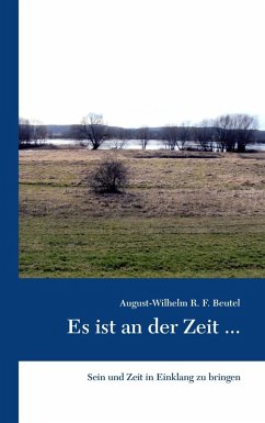 Es ist an der Zeit ... (eBook, ePUB) - Beutel, August-Wilhelm R. F.
