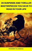30 Suspense and Thriller Masterpieces you have to read in your life (Pheonix Classics) (eBook, ePUB)