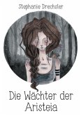 Die Wächter der Aristeia (eBook, ePUB)