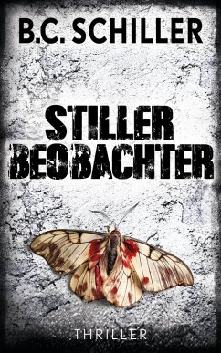 Stiller Beobachter - Thriller (eBook, ePUB) - Schiller, B. C.