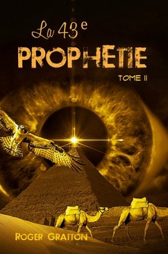 La 43e prophétie (tome II) (eBook, ePUB) - Gratton, Roger