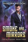 Smoke And Mirrors (Cast In Shadow, #3) (eBook, ePUB)
