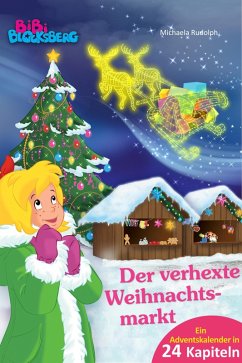 Bibi Blocksberg Adventskalender - Der verhexte Weihnachtsmarkt (eBook, ePUB) - Rudolph, Michaela