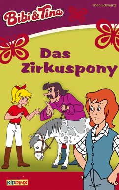 Bibi & Tina - Das Zirkuspony (eBook, ePUB) - Schwartz, Theo