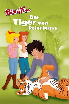 Bibi & Tina - Der Tiger von Rotenbrunn (eBook, ePUB) - Gürtler, Stephan