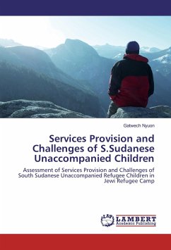 Services Provision and Challenges of S.Sudanese Unaccompanied Children - Nyuon, Gatwech