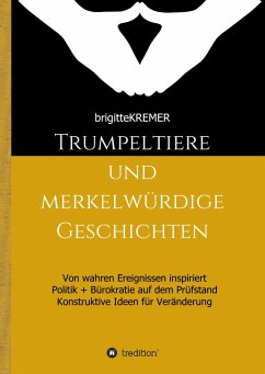 Trumpeltiere und merkelwürdige Geschichten - Kremer, Brigitte