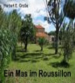 Ein Mas im Roussillon (eBook, ePUB) - Große, Herbert E.