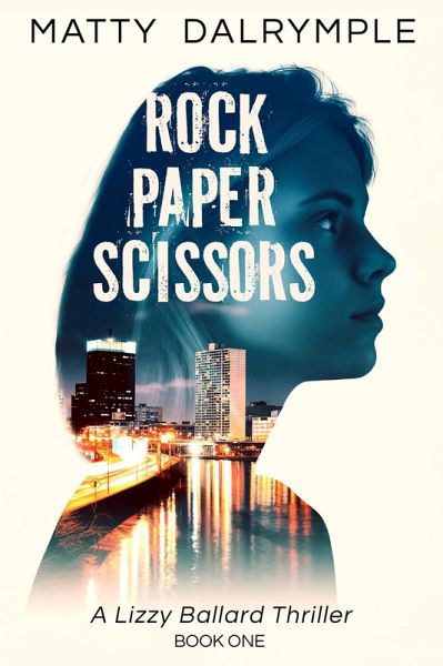 Rock Paper Scissors (The Lizzy Ballard Thrillers, #1) (eBook, ePUB)