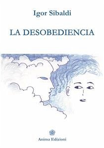 La desobediencia (eBook, ePUB) - Sibaldi, Igor