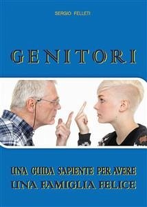 Genitori. La guida (eBook, ePUB) - Felleti, Sergio