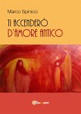 Ti accenderò d'amore antico (eBook, PDF)