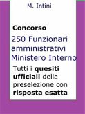 Quesiti ufficiali concorso 250 Funzionari Amministrativi Ministero Interno (eBook, ePUB)