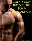 Sloppy Sexy Time with the Bum in Central Park (eBook, PDF)