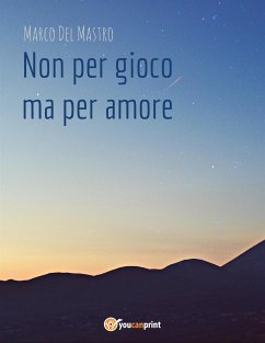 Non per gioco ma per amore (eBook, ePUB) - Del Mastro, Marco