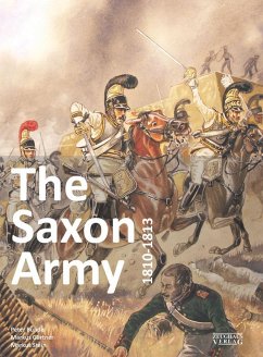 The Saxon Army 1810-1813 - Gärtner, Markus;Stein, Markus;Bunde, Peter