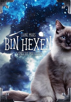 Wünscht mir Glück / Bin hexen Bd.1 - Mars, Liane