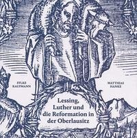 Lessing, Luther und die Reformation in der Oberlausitz - Kaufmann, Sylke; Hanke, Matthias