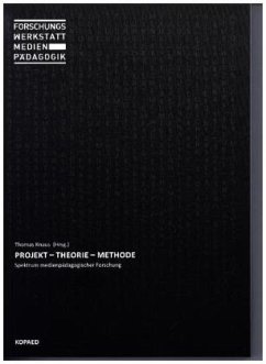 Forschungswerkstatt Medienpädagogik: Projekt - Theorie - Methode Forschungswerkstatt Medienpädagogik: Projekt - Theorie - Methode