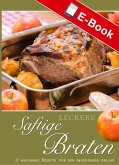 Leckere saftige Braten (eBook, PDF)