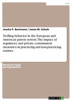 Trolling behavior in the European and American patent system. The impact of regulatory and private containment measures on practicing and non-practicing entities (eBook, PDF) - Bartmann, Joscha P.; Schulz, Jonas M.