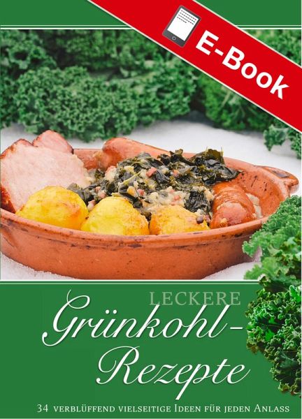 Leckere Grünkohlrezepte (eBook, PDF) Leckere Grünkohlrezepte (eBook, PDF)