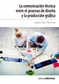 La comunicación técnica entre el proceso de diseño y la producción gráfica (eBook, ePUB)