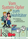Vom System-Opfer zum Wohltäter (eBook, ePUB) Vom System-Opfer zum Wohltäter (eBook, ePUB)
