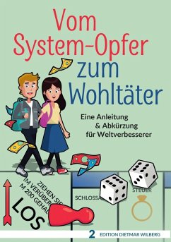 Vom System-Opfer zum Wohltäter (eBook, ePUB) - Wilberg, Dietmar