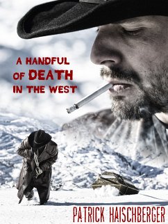 A Handful of Death in the West (eBook, ePUB) - Haischberger, Patrick