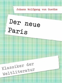 Der neue Paris (eBook, ePUB) - Goethe, Johann Wolfgang von