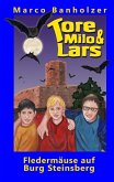 Tore, Milo & Lars - Fledermäuse auf Burg Steinsberg (eBook, ePUB) Tore, Milo & Lars - Fledermäuse auf Burg Steinsberg (eBook, ePUB)