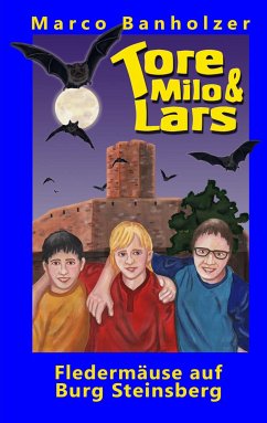 Tore, Milo & Lars - Fledermäuse auf Burg Steinsberg (eBook, ePUB)