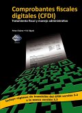 Comprobantes fiscales digitales (CFDI). Tratamiento fiscal y manejo administrativo 2017 (eBook, ePUB)