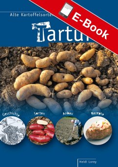 Tartuffli - Alte Kartoffelsorten neu entdeckt (eBook, PDF) - Lorey, Heidi