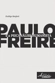 Paulo freire e a psicanálise humanista (eBook, ePUB)