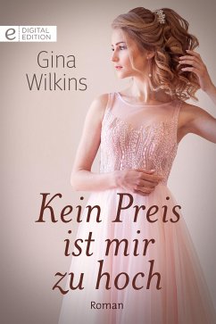 Kein Preis ist mir zu hoch (eBook, ePUB) - Wilkins, Gina