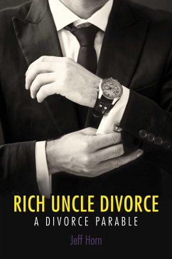 Rich Uncle Divorce (eBook, ePUB) - Horn, Jeff