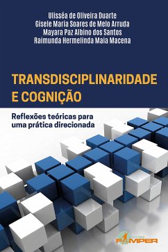 Transdisciplinaridade e cognição (eBook, ePUB) - de Duarte, Ulisséa Oliveira; de Arruda, Gisele Maria Soares Melo; Santos, Mayara Paz Albino dos; Macena, Raimunda Hermelinda Maia