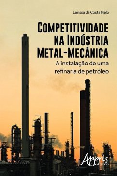 Competitividade na indústria metal-mecânica (eBook, ePUB) - da Melo, Larissa Costa