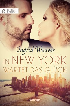 In New York wartet das Glück (eBook, ePUB) - Weaver, Ingrid