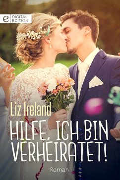 Hilfe, ich bin verheiratet! (eBook, ePUB) - Ireland, Liz