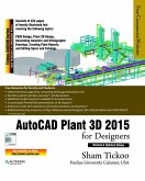 AutoCAD Plant 3D 2015 for Designers (eBook, ePUB) AutoCAD Plant 3D 2015 for Designers (eBook, ePUB)
