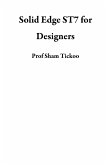 Solid Edge ST7 for Designers (eBook, ePUB) Solid Edge ST7 for Designers (eBook, ePUB)