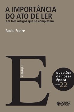 A importância do ato de ler em três artigos que se completam (eBook, ePUB) - Freire, Paulo