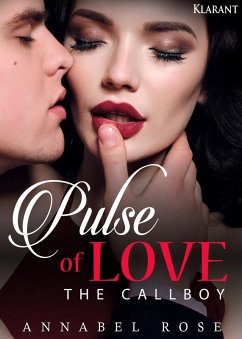 Pulse of Love. The Callboy (eBook, ePUB) - Rose, Annabel