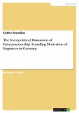 The Sociopolitical Dimension of Entrepreneurship. Founding Motivation of Engineers in Germany (eBook, PDF)