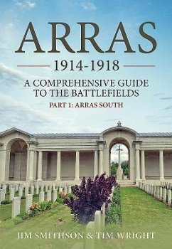 Arras 1914-1918 - Smithson, Jim; Wright, Tim