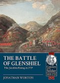 The Battle of Glenshiel: The Jacobite Rising in 1719