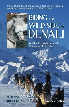 Riding the Wild Side of Denali - Collins, Julie; Collins, Miki